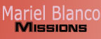 Mariel Blanco :Missions